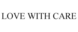 LOVE WITH CARE trademark