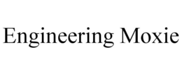 ENGINEERING MOXIE trademark