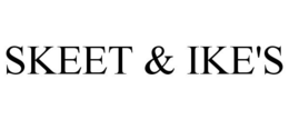 SKEET & IKE'S trademark