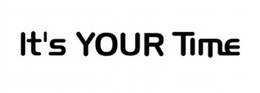 IT'S YOUR TIME trademark