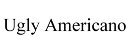 UGLY AMERICANO trademark