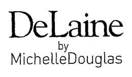 DELAINE BY MICHELLE DOUGLAS trademark