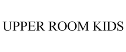 UPPER ROOM KIDS trademark