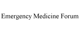 EMERGENCY MEDICINE FORUM trademark