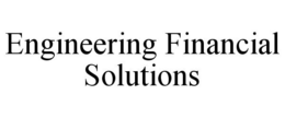 ENGINEERING FINANCIAL SOLUTIONS trademark
