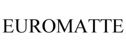 EUROMATTE trademark