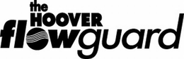THE HOOVER FLOWGUARD trademark