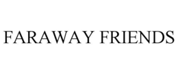 FARAWAY FRIENDS trademark