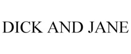 DICK AND JANE trademark
