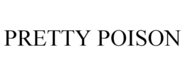 PRETTY POISON trademark