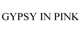 GYPSY IN PINK trademark
