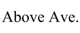 ABOVE AVE. trademark