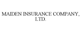 MAIDEN INSURANCE COMPANY, LTD. trademark