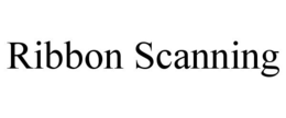 RIBBON SCANNING trademark