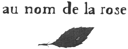 AU NOM DE LA ROSE trademark