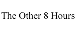 THE OTHER 8 HOURS trademark