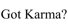 GOT KARMA? trademark
