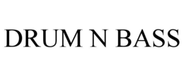 DRUM N BASS trademark