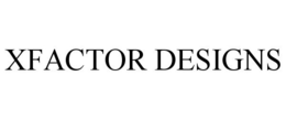 XFACTOR DESIGNS trademark