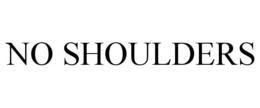 NO SHOULDERS trademark