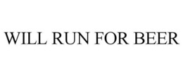 WILL RUN FOR BEER trademark