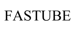 FASTUBE trademark