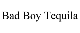 BAD BOY TEQUILA trademark