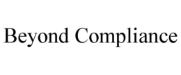 BEYOND COMPLIANCE trademark