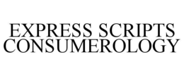 EXPRESS SCRIPTS CONSUMEROLOGY trademark