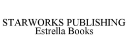 STARWORKS PUBLISHING ESTRELLA BOOKS trademark