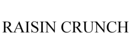 RAISIN CRUNCH trademark