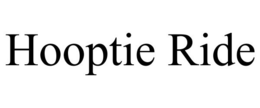 HOOPTIE RIDE trademark