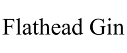 FLATHEAD GIN trademark