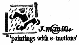 J. MCMILLAN PAINTINGS WITH E-MOTIONS trademark