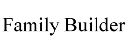 FAMILY BUILDER trademark