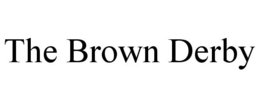 THE BROWN DERBY trademark