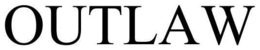 OUTLAW trademark