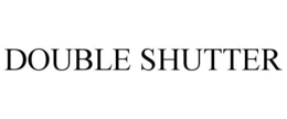DOUBLE SHUTTER trademark