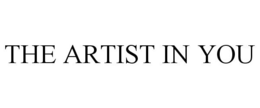 THE ARTIST IN YOU trademark