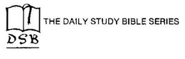 DSB THE DAILY STUDY BIBLE SERIES trademark