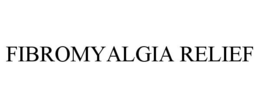 FIBROMYALGIA RELIEF trademark