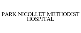 PARK NICOLLET METHODIST HOSPITAL trademark