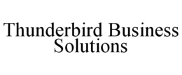 THUNDERBIRD BUSINESS SOLUTIONS trademark