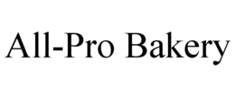 ALL-PRO BAKERY trademark