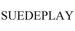 SUEDEPLAY trademark