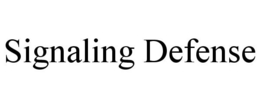 SIGNALING DEFENSE trademark