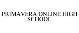 PRIMAVERA ONLINE HIGH SCHOOL trademark