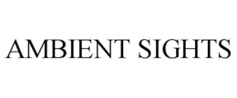 AMBIENT SIGHTS trademark