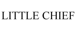 LITTLE CHIEF trademark