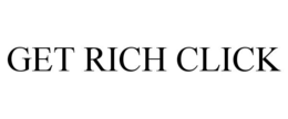 GET RICH CLICK trademark